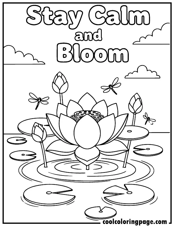 Printable flower coloring pages with a calm lotus pond scene, lily pads and dragonflies, flower coloring pages printable pdf for kids and adults with “Stay Calm and Bloom” text.