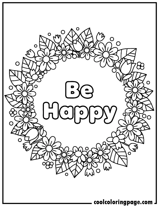 Printable flower coloring pages flower coloring pages for adults with floral wreath design, beautiful flower coloring pages printable for kids and adults with “Be Happy” text.