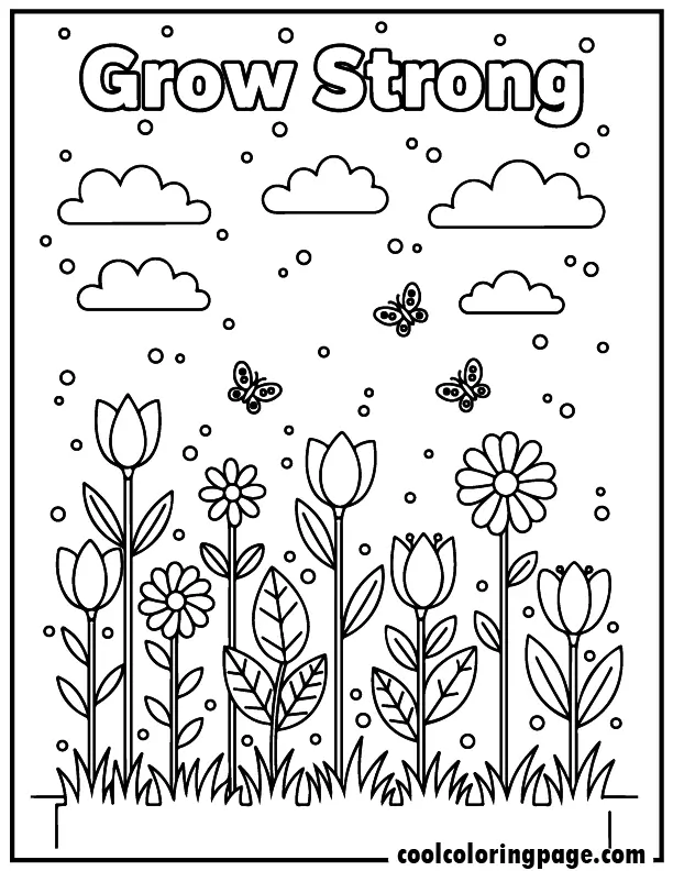 Printable flower coloring pages flower coloring pages for adults showing a garden scene with butterflies and clouds, printable flower coloring pages for toddlers and kids with “Grow Strong” text.