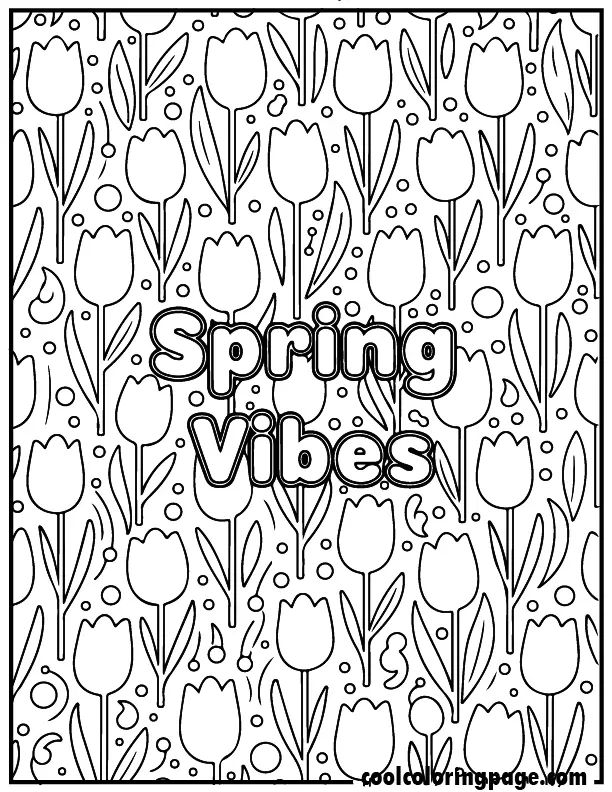 Printable flower coloring pages with repeating tulip pattern, flower coloring pages printable pdf free for kids and toddlers with “Spring Vibes” text.